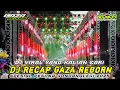 Lagu DJ RECAP PESONA GONDANGLEGI 2025‼️ SPESIAL PERFORM GAZA REBORN \u0026 SMJ AUDIO KEDIRI
