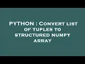 PYTHON Convert list of tuples to structured numpy array