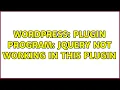 Wordpress Plugin program JQuery not working in this plugin