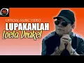 Lagu Loela Drakel - Lupakanlah (Pop Nostalgia Kenangan)