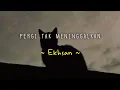 Download Lagu Ekhsan - Pergi Tak Meninggalkan || Lirik ( Slowed + Reverb )