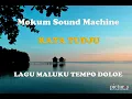 MOKUM SOUND MACHINE - Kata Tudju | Lagu MALUKU Tempo Doloe