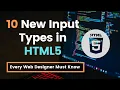 10 New Input Types in HTML5 Every Web Designer must Know HTML5 New Features HTML5 Forms