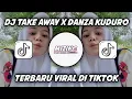 DJ TAKE AWAY X GUE TAU DANZA KUDURO|DJ DANVATA VIRAL DI TIKTOK FULLBASS