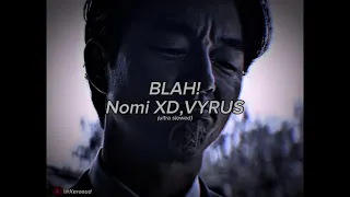 blah nomi xd vyrus ultra slowed perfect audio salesman 4k60fps xeroaud glockeredits