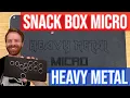 Snack Box Micro Heavy Metal Review