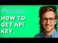 How to Get Skyscanner API Key 2026 Full Guide