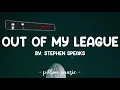 Out Of My League - Stephen Speaks (Lyrics) 🎵
