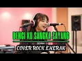 BENCI KU SANGKA SAYANG SONIA COVER ROCK ENERJIK ASAHAN