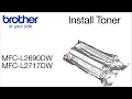 Install drum and toner - Brother MFCL2690DW or MFCL2717DW