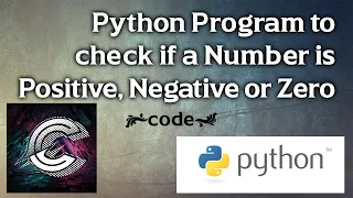 Python Program to check if a Number is Positive Negative or Zero