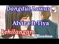 Download Lagu Dangdut #Kehilangan orang Alvira ft Tiya