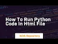 how to run python code in html file