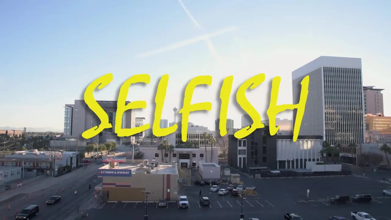 Selfish (Official MV)
