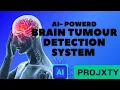 AI-Powered Brain Tumor Detection System Deep Learning Medical Diagnosis Project by PROJXTY