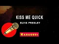 Download Lagu Kiss Me Quick - Elvis Presley (karaoke version)