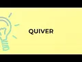 What is the meaning of the word QUIVER