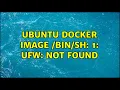 Ubuntu docker image 1 ufw not found