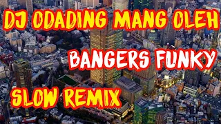 Download Dj Odading Mang Oleh Slow Remix Full Bass 2021 (Bangers Funky) MP3
