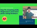 Day74 Creating KDE Joint and Regression Plots using Seaborn Reg Plots KDE and Joint Plots