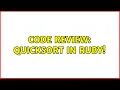 Code Review Quicksort in Ruby 2 Solutions