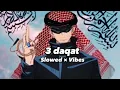 Download Lagu song 3 Daqat, (slowed × Vibes)