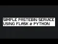 Build Your Own Pastebin using Flask Python Flask Python Web Development