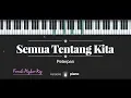 Download Lagu Semua Tentang Kita (FEMALE HIGHER KEY) Peterpan (KARAOKE PIANO)