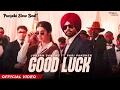 Good Luck ( Punjabi Slow Beat ) ~ Jordan Sandhu Ft. Pari Pandher | Latest Punjabi Songs 2022