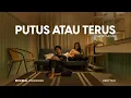 Download Lagu SHORT MOVIE  PUTUS ATAU TERUS
