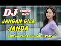 DJ Jangan Gila Janda 🔥 Dangdut Remix Full Bass – Viral TikTok Terbaru 2025 | DJ X PRO