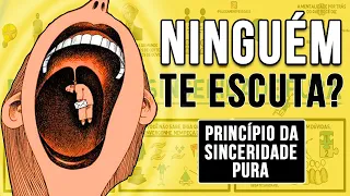 Como Falar e Ser Escutado | O PRINCÍPIO DA SINCERIDADE PURA