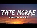 Tate McRae - you broke me first (Lyrics)