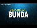 Download Lagu BUNDA - MELLY GOESLAW  ( KARAOKE VERSION ) LIRIK