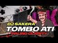 Download Lagu DJ TOMBO ATI SAKERA VERSI CLARITY BASS HOREG | DJ CEK SOUND SHOLAWAT TERBARU
