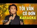 Download Lagu KARAOKE Tôi Vẫn Cô Đơn - Đan Nguyên | Beat Chuẩn Asia Tone Nam