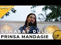 Download Lagu PRINSA MANDAGIE - SAHABAT DULU | OZCLUSIVE