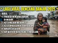 Lagu VIRAL BANJIR 2025 - KUMPULAN LAGU LAGU BENCANA BANJIR - VERSI MUSIK ORKESTRA SINEMATIK 