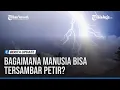Download Lagu BAGAIMANA MANUSIA BISA TERSAMBAR PETIR?