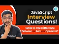 JavaScript Interview Question - What is the difference between and operators