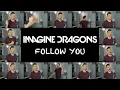 Download Lagu Imagine Dragons - Follow You (ACAPELLA)