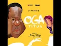 Oga Titus - D'Prince
