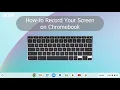 How to Screen Record On Your Chromebook