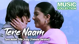 tere naam title song female version