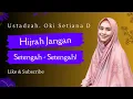 Download Lagu HIJRAH JANGAN SETENGAH-SETENGAH! USTADZAH OKI SETIANA DEWI
