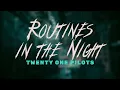 Download Lagu twenty one pilots - routines in the night (lyrics)