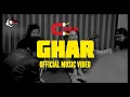 CHUMBAK | GHAR (OFFICIAL MUSIC VIDEO)
