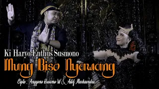 Download Mung Biso Nyawang - Ki Haryo Enthus Susmono (Cover) MP3