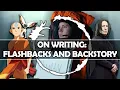 On Writing Flashbacks and Backstory
