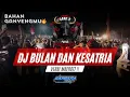Lagu DJ BULAN DAN KESATRIA 🔥 ( Versi Mberot ‼️)